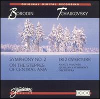 Borodin: Symphony No. 2; On the Steppes of Central Asia; Tchaikovsky: 1812 Overture von Various Artists