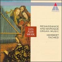 Renaissance and Baroque Organ Music von Herbert Tachezi