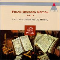 Frans Brüggen Edition, Vol. 3: English Ensemble Music von Various Artists