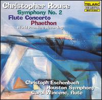 Rouse: Symphony No. 2; Flute Concerto; Phaethon von Christoph Eschenbach