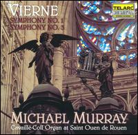 Vierne: Symphony No. 1; Symphony No. 3 von Michael Murray