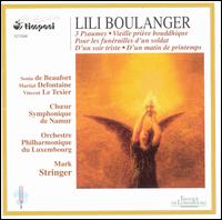 Lili Boulanger: 3 Psaumes; Vielle pirère bouddkique; Pour les funérailles d'un soldat; D'un soir triste von Mark Stringer