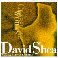 David Shea: Classical Works von David Shea