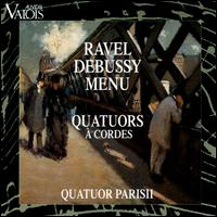 Debussy, Ravel, Menu: Quatuors à Cordes von Quatuor Parisii