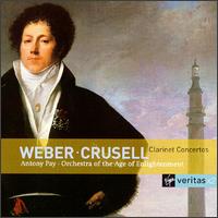 Carl Maria von Weber, Bernhard Henrik Crusell: Clarinet Concertos von Antony Pay