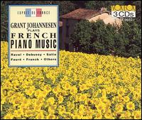 Grant Johannesen plays French Piano Music von Various Artists