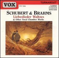 Schubert & Brahms: Liebeslieder, Waltzes & Other Vocal Chamber Works von Various Artists