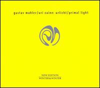 Gustav Mahler / Uri Caine: Urlicht / Primal Light von Uri Caine