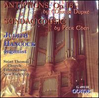 Dupré: Antiphons, Op. 18; Eben: Sunday Music von Judith Hancock