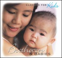 Classics For Kids: Beethoven And Babies von Various Artists