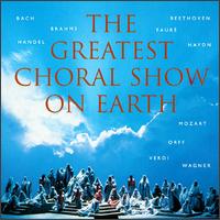 The Greatest Choral Show on Earth von Various Artists