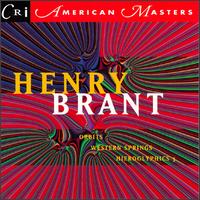 Henry Brant: Orbits / Heiroglyphics / Western Springs von Various Artists