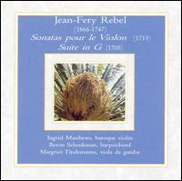 Jean-Frey Rebel: Sonatas pour le Violon; Suite in G von Ingrid Matthews