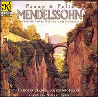 Fanny and Felix Mendelssohn: Songs of Love, Nature and Romance von Carolyn Masur