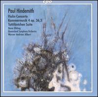 Paul Hindemith: Violin Concerto; Kammermusik 4; Tuttifäntchen Suite von Werner Andreas Albert