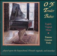 O Ye Tender Babes: English Virginal Music von Various Artists