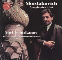 Shostakovitch: Symphonies Nos. 1 & 6 von Yuri Temirkanov