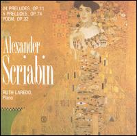 Scriabin: Preludes, Opp. 11 & 74; Poem, Op. 32/1 von Ruth Laredo