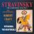Igor Stravinsky: Petrushka; The Nightingale von Robert Craft