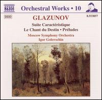 Glazunov: Suite Caractèristique; Le Chant du Destin; Préludes von Various Artists