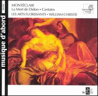 Musique d'abord: Montéclair: MORT DE DIDON / CANTATAS von Les Arts Florissants