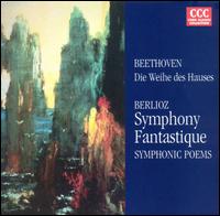 Berlioz: Symphony Fantastique; Symphonic Poems von Various Artists