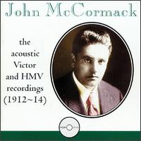 John McCormack: The Acoustic Victor and HMV Recordings (1912-14) von John McCormack