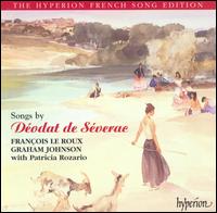 Songs by Déodat de Séverac (The Hyperion French Song Edition) von Francois LeRoux