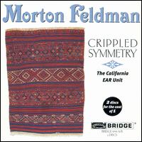 Morton Feldman: Crippled Symmetry von California EAR Unit