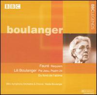 Fauré: Requiem; Lili Boulanger: Pie Jesu; Psalm 24; Du fond de l'abîme von Nadia Boulanger