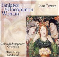 Joan Tower: Fanfares for the Uncommon Woman von Marin Alsop
