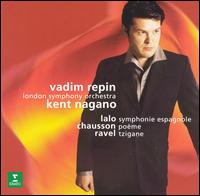 Lalo / Chausson / Ravel: SYMPHONIE ESPAGNOLE / POEME / Tzigane von Vadim Repin