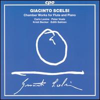 Giacinto Scelsi: Chamber Works for Flute & Piano von Carin Levine