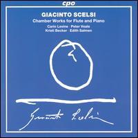 Giacinto Scelsi: Chamber Works for Flute & Piano von Carin Levine