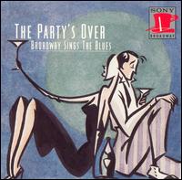 The Party's Over: Broadway Sings the Blues von Various Artists