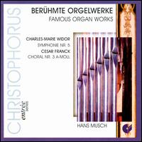 Charles-Marie Widor: Symphonie No. 5; Cesar Franck: Choral No. 3 a-Moll von Hans Musch