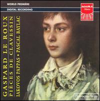 Gaspard Le Roux: Pièces de Clavessin von Various Artists