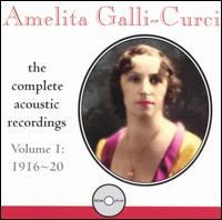 Amelita Galli-Curci: The Complete Acoustic Recordings, 1916-20 von Amelita Galli-Curci