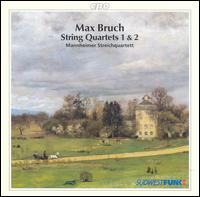 Max Bruch: String Quartets, Opp. 9 & 10 von Mannheim String Quartet