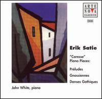Caresse: Piano Pieces by Erik Satie von John White