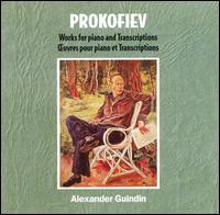 Prokofiev: Works for Piano / Transcriptions von Alexander Guindin