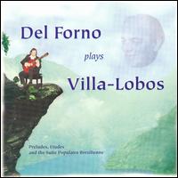 Del Forno Plays Villa-Lobos von Anton del Forno