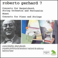 Roberto Gerhard 7: Harpsichord Concerto / Nonet / Concerto for Piano and Strings von Various Artists