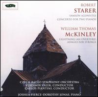 Robert Starer: Samson Agonistes; Concerto for Two Pianos; W.T. McKinley: Lightning; Adagio for Strings von Various Artists