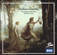 Follow Goethe von Christoph Prégardien