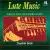 Lute Music from the Netherlands von Toyohiko Satoh