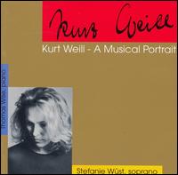 Kurt Weill: A Musical Portrait von Stefanie Wust