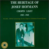 The Heritage of Josef Hofmann: Chopin & Liszt, 1903 - 1945 von Josef Hofmann