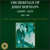 The Heritage of Josef Hofmann: Chopin & Liszt, 1903 - 1945 von Josef Hofmann