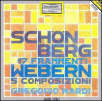 Arnold Schönberg: 17 Frammenti; Anton Webern: 5 Composizioni von Gregorio Nardi